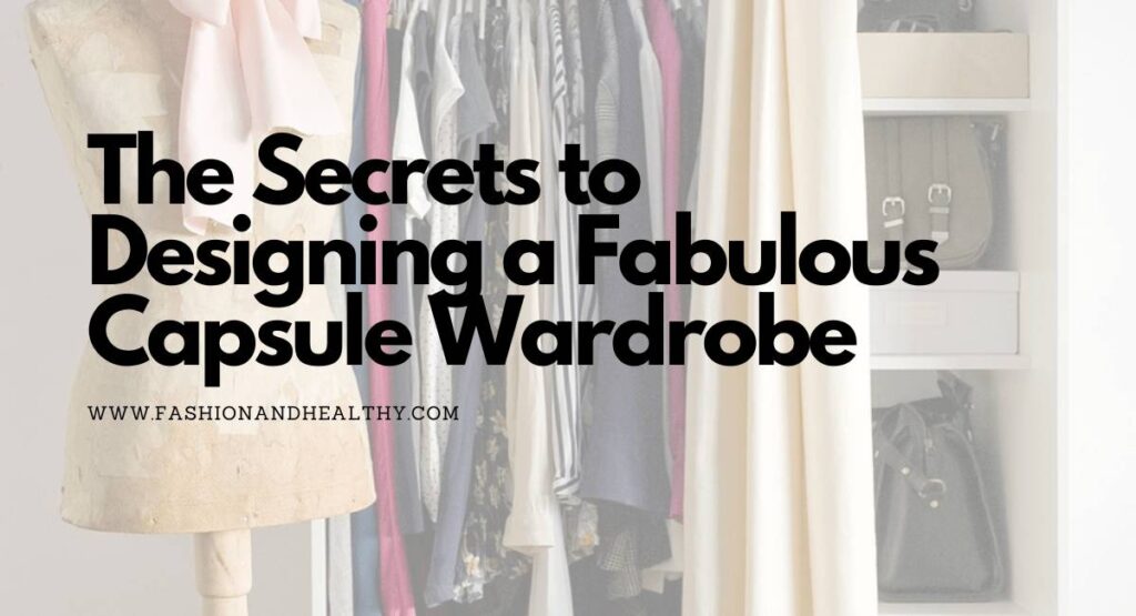 The Secrets to Designing a Fabulous Capsule Wardrobe