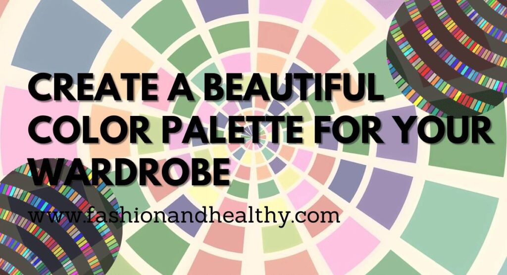 Create a Beautiful Color Palette for Your Wardrobe